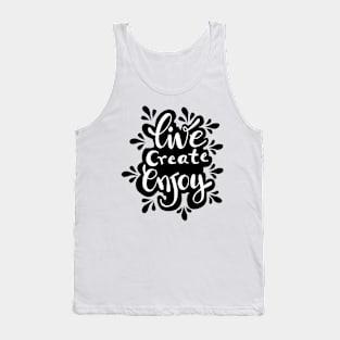 Live create enjoy  hand lettering inscription. Motivational quote. Tank Top